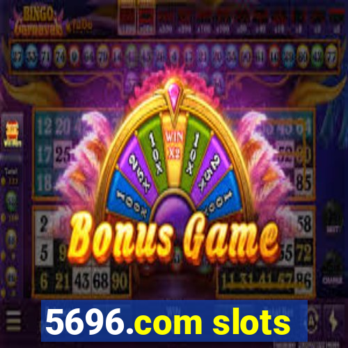 5696.com slots